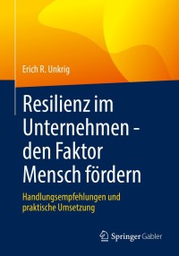 Cover image: Resilienz im Unternehmen - den Faktor Mensch fördern 9783658345907