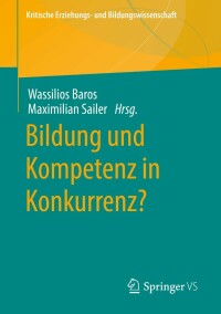 Imagen de portada: Bildung und Kompetenz in Konkurrenz? 9783658346171