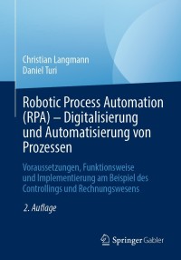 Cover image: Robotic Process Automation (RPA) - Digitalisierung und Automatisierung von Prozessen 2nd edition 9783658346799