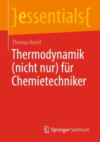 Imagen de portada: Thermodynamik (nicht nur) für Chemietechniker 9783658347758