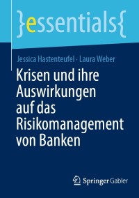 Cover image: Krisen und ihre Auswirkungen auf das Risikomanagement von Banken 9783658347925