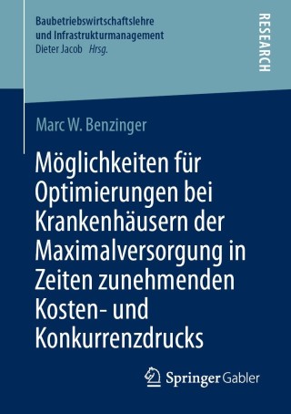 Cover image: Möglichkeiten für Optimierungen bei Krankenhäusern der Maximalversorgung in Zeiten zunehmenden Kosten- und Konkurrenzdrucks 9783658348779