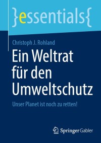 Imagen de portada: Ein Weltrat für den Umweltschutz 9783658349035
