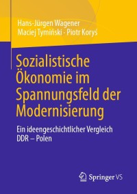 Cover image: Sozialistische Ökonomie im Spannungsfeld der Modernisierung 9783658350444