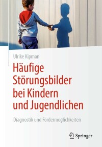 Cover image: Häufige Störungsbilder bei Kindern und Jugendlichen 9783658350505