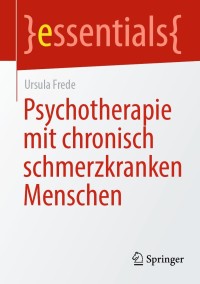 Cover image: Psychotherapie mit chronisch schmerzkranken Menschen 9783658350529