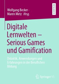 Cover image: Digitale Lernwelten – Serious Games und Gamification 9783658350581