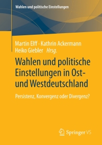 Imagen de portada: Wahlen und politische Einstellungen in Ost- und Westdeutschland 9783658351700