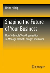 Omslagafbeelding: Shaping the Future of Your Business 9783658353483