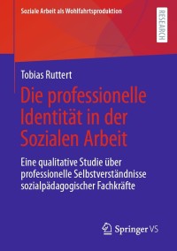 Cover image: Die professionelle Identität in der Sozialen Arbeit 9783658354572