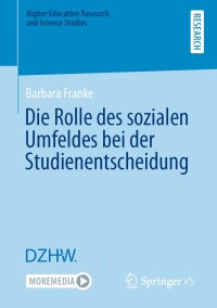 Imagen de portada: Die Rolle des sozialen Umfeldes bei der Studienentscheidung 9783658356415