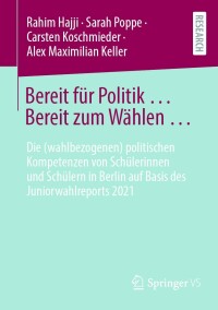 Imagen de portada: Bereit für Politik ... Bereit zum Wählen … 9783658356439