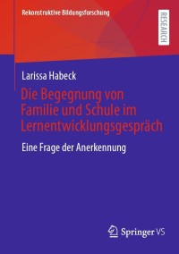 Imagen de portada: Die Begegnung von Familie und Schule im Lernentwicklungsgespräch 9783658356682