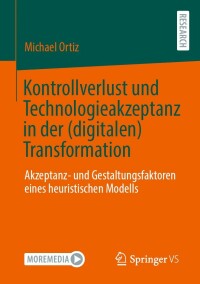 Imagen de portada: Kontrollverlust und Technologieakzeptanz in der (digitalen) Transformation 9783658356965
