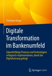 Imagen de portada: Digitale Transformation im Bankenumfeld 9783658357047