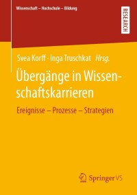 Cover image: Übergänge in Wissenschaftskarrieren 9783658357160