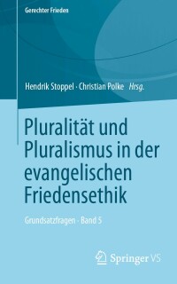 Omslagafbeelding: Pluralität und Pluralismus in der evangelischen Friedensethik 9783658357375