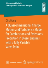 Titelbild: A Quasi-dimensional Charge Motion and Turbulence Model for Combustion and Emissions Prediction in Diesel Engines with a fully Variable Valve Train 9783658357733