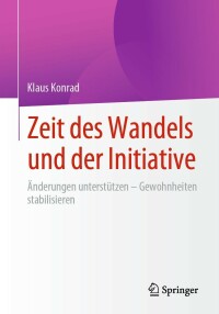 Cover image: Zeit des Wandels und der Initiative 9783658357863