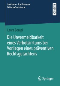 Cover image: Die Unvermeidbarkeit eines Verbotsirrtums bei Vorliegen eines präventiven Rechtsgutachtens 9783658358280