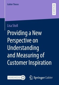 Cover image: Providing a New Perspective on Understanding and Measuring of Customer Inspiration 9783658358938