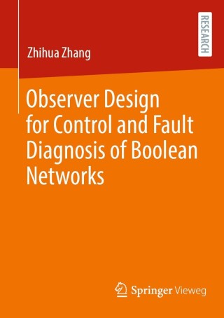 Cover image: Observer Design for Control and Fault Diagnosis of Boolean Networks 9783658359287