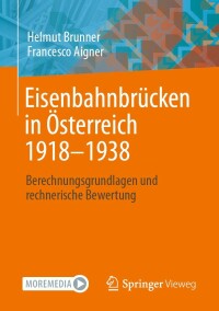 表紙画像: Eisenbahnbrücken in Österreich 1918-1938 9783658359539