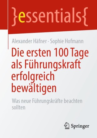 Cover image: Die ersten 100 Tage als Führungskraft erfolgreich bewältigen 9783658359768