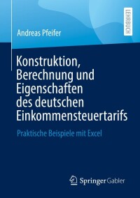 Cover image: Konstruktion, Berechnung und Eigenschaften des deutschen Einkommensteuertarifs 9783658360825