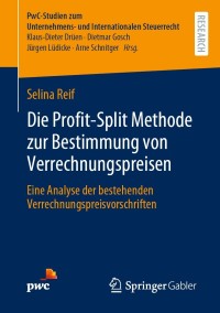 صورة الغلاف: Die Profit-Split Methode zur Bestimmung von Verrechnungspreisen 9783658360894