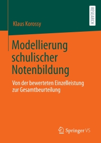 Cover image: Modellierung schulischer Notenbildung 9783658361969