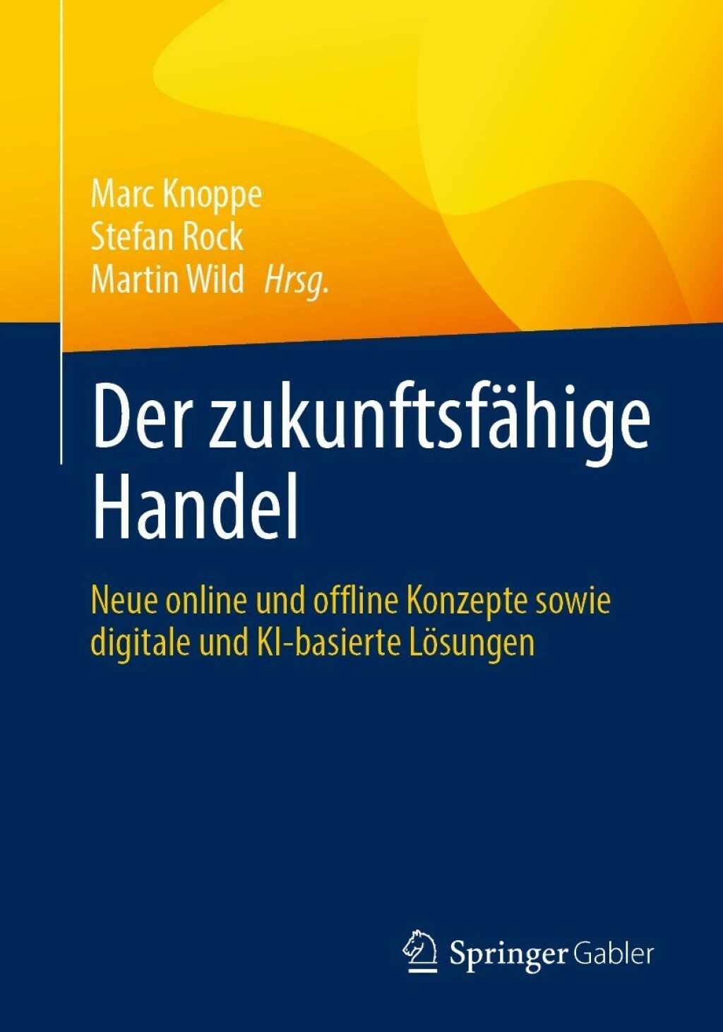 Der zukunftsfähige Handel Neue online und offline Konzepte sowie digitale und KI-basierte Lösungen