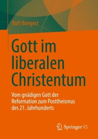 صورة الغلاف: Gott im liberalen Christentum 9783658362362