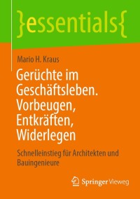 صورة الغلاف: Gerüchte im Geschäftsleben. Vorbeugen, Entkräften, Widerlegen 9783658362447