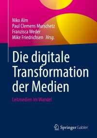 Cover image: Die digitale Transformation der Medien 9783658362751