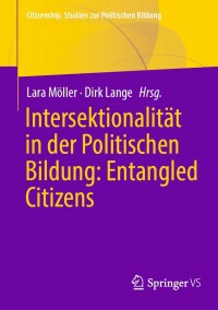 Cover image: Intersektionalität in der Politischen Bildung: Entangled Citizens 9783658363093