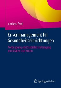 صورة الغلاف: Krisenmanagement für Gesundheitseinrichtungen 9783658363734
