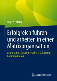 Immagine di copertina: Erfolgreich führen und arbeiten in einer Matrixorganisation 9783658364892