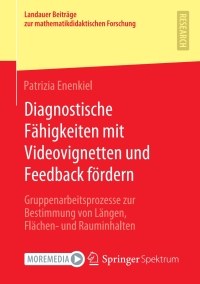 表紙画像: Diagnostische Fähigkeiten mit Videovignetten und Feedback fördern 9783658365288