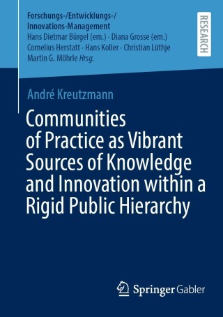Cover image: Communities of Practice as Vibrant Sources of Knowledge and Innovation within a Rigid Public Hierarchy 9783658365349
