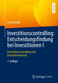 صورة الغلاف: Investitionscontrolling: Entscheidungsfindung bei Investitionen I 3rd edition 9783658365929