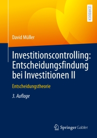 صورة الغلاف: Investitionscontrolling: Entscheidungsfindung bei Investitionen II 3rd edition 9783658365967