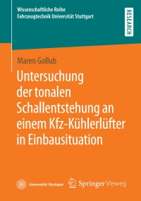 Cover image: Untersuchung der tonalen Schallentstehung an einem Kfz-Kühlerlüfter in Einbausituation 9783658366124