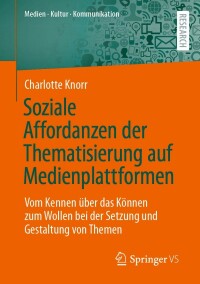 Cover image: Soziale Affordanzen der Thematisierung auf Medienplattformen 9783658367374