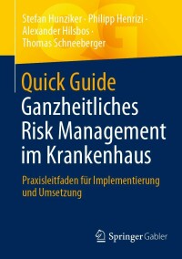 Cover image: Quick Guide Ganzheitliches Risk Management im Krankenhaus 9783658368487