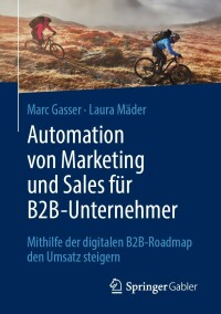 表紙画像: Automation von Marketing und Sales für B2B-Unternehmer 9783658368586