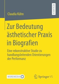 Immagine di copertina: Zur Bedeutung ästhetischer Praxis in Biografien 9783658368623
