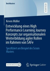 Cover image: Entwicklung eines High Performance Learning Journey Konzepts zur organisationalen Weiterbildung agiler Rollen im Rahmen von SAFe 9783658368685