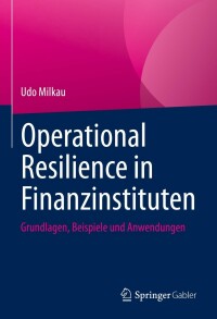 صورة الغلاف: Operational Resilience in Finanzinstituten 9783658368968
