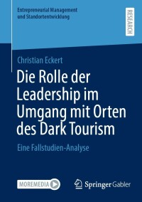 Immagine di copertina: Die Rolle der Leadership im Umgang mit Orten des Dark Tourism 9783658369378